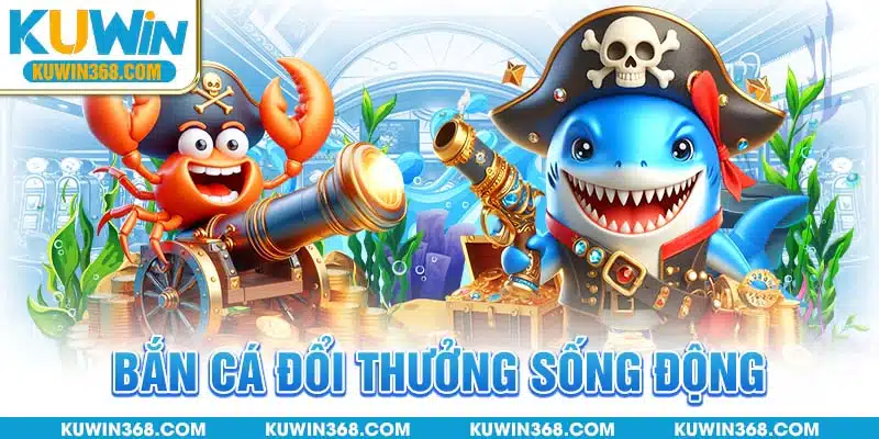 Game bắn cá đổi thưởng dưới lòng đại dương sống động