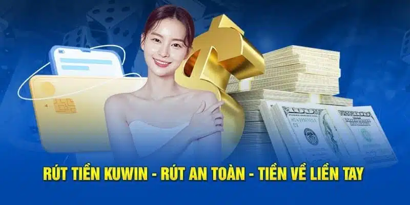 Những câu hỏi về rút tiền tại Kuwin